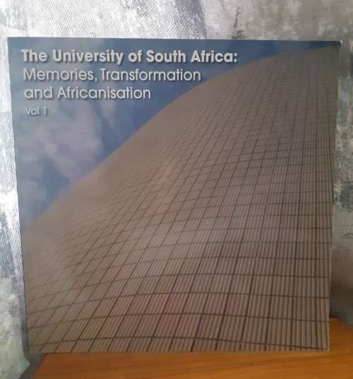 The University of South Africa: Memories, Transformation and Africanisation ~ Muff Andersson