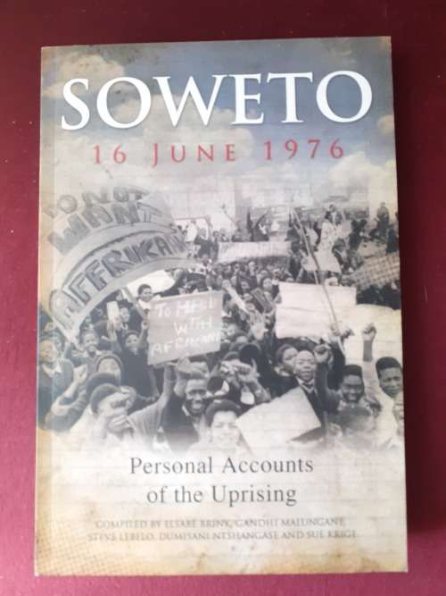 Soweto 16 June 1976 ~ compiled by Brink / Krige