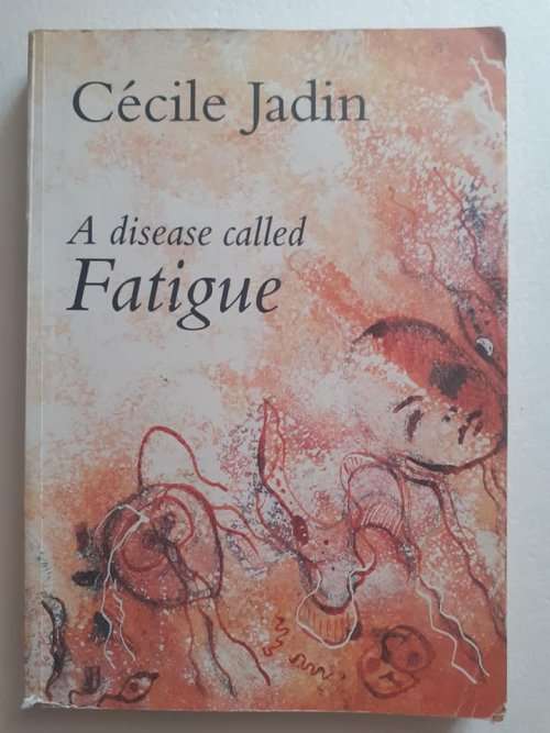 A Disease Called Fatigue ~ Cecile Jadin