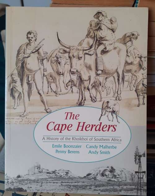 The Cape Herders - A History of the Khoikhoi of Southern Africa ~ Boonzaier / Malherbe / Berens