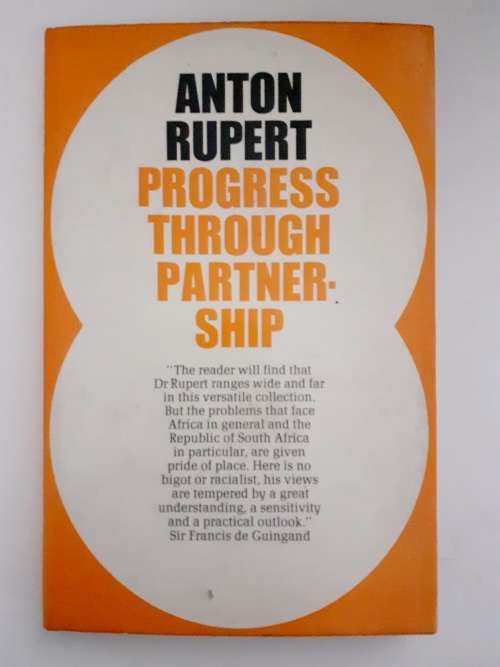 (signed) Progress Through Partnership ~ Anton Rupert