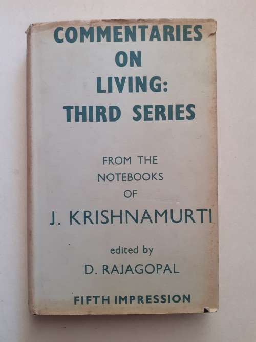 Commentaries on Living - Krishnamurti ~ edited by D Rajagopal