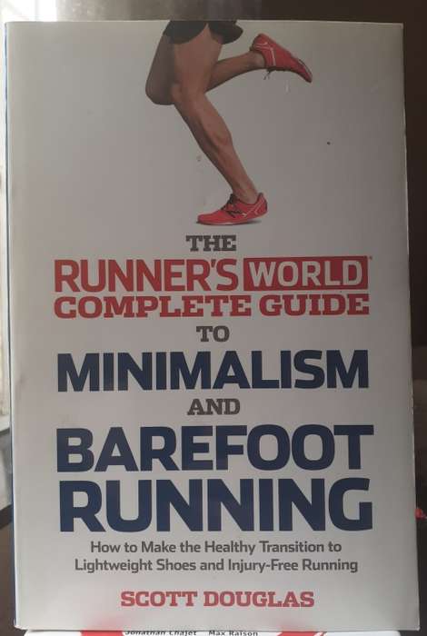 The Runner`s World - Complete Guide to Minimalism and Barefoot Running ~ Scott Douglas
