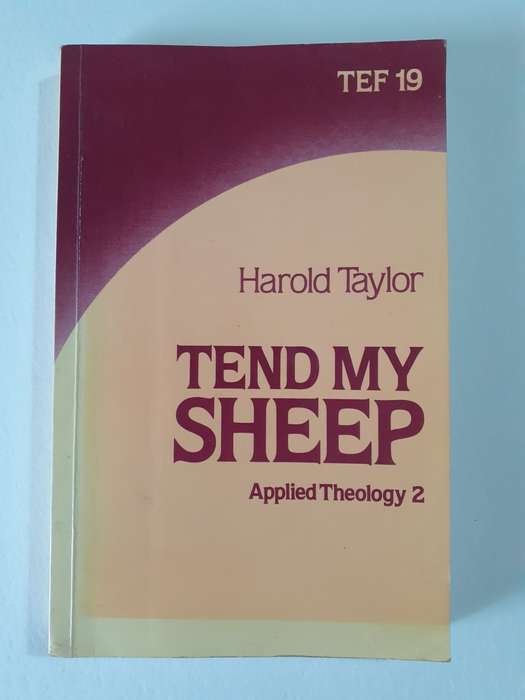 Tend My Sheep (Applied Theology 2) ~ Harold Taylor