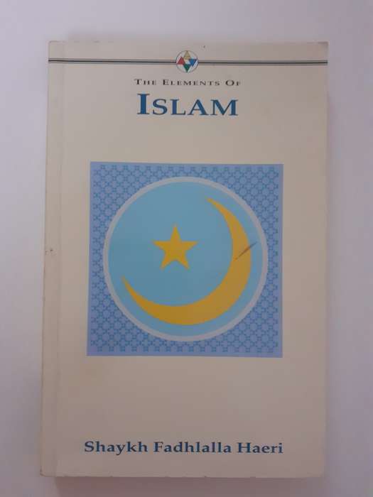 The Elements of Islam ~ Shaykh Fadhlalla Haeri