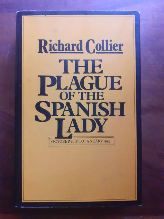 The Plague of the Spanish Lady ~ Richard Collier