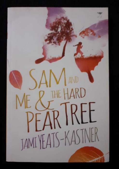 Sam and Me & The Hard Pear Tree ~ Jami Yeats-Kastner