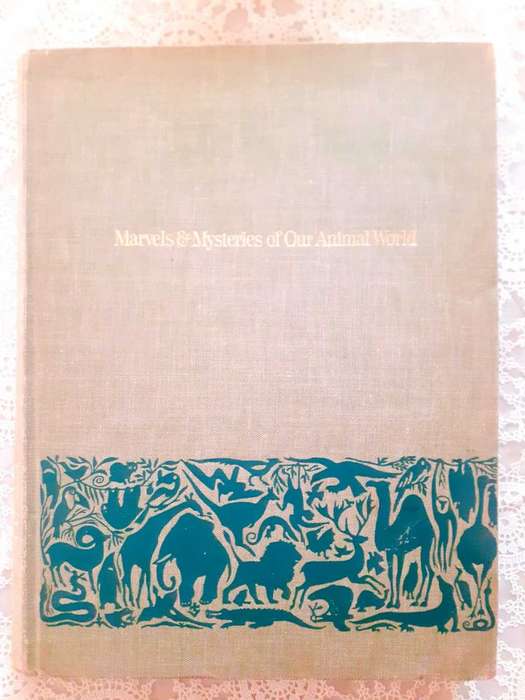 Marvels & Mysteries of our Animal World ~ READER`S DIGEST