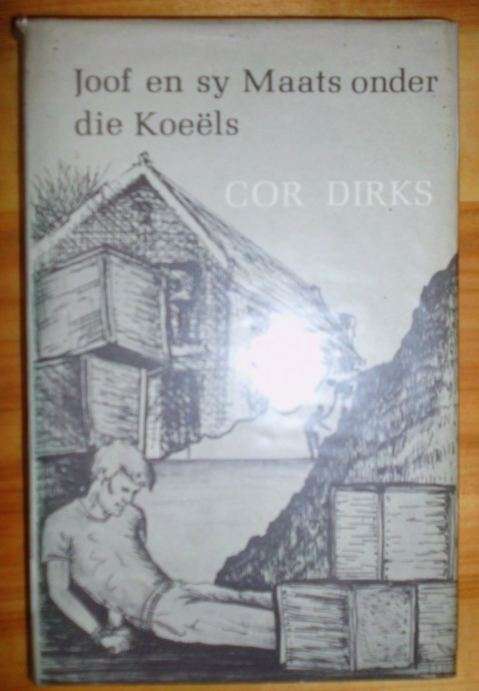 Joof en sy maats onder die koeels - Cor Dirks - hardeband