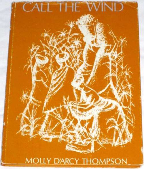 *SIGNED* CALL THE WIND - MOLLY D`ARCY THOMPSON