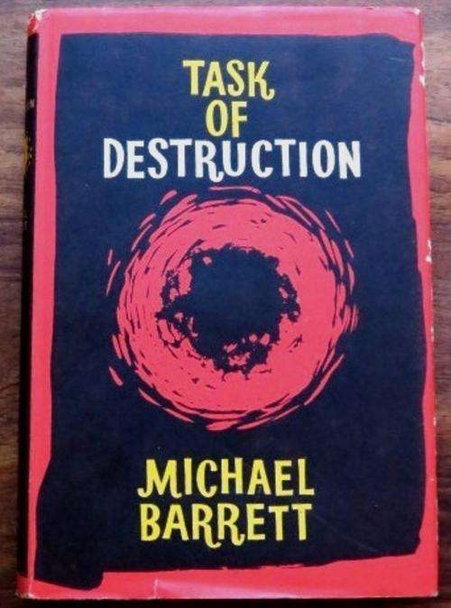 Task of Destruction by Michael Barret, Michael Joseph 1963 First Edition hardcover