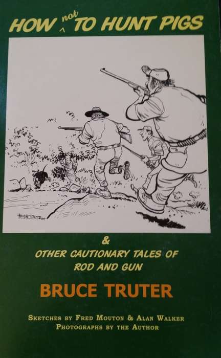 BOOKS - How not to hunt pigs - Bruce Truter