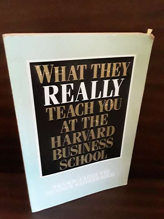 Books :What they really teach you at Harvard business school