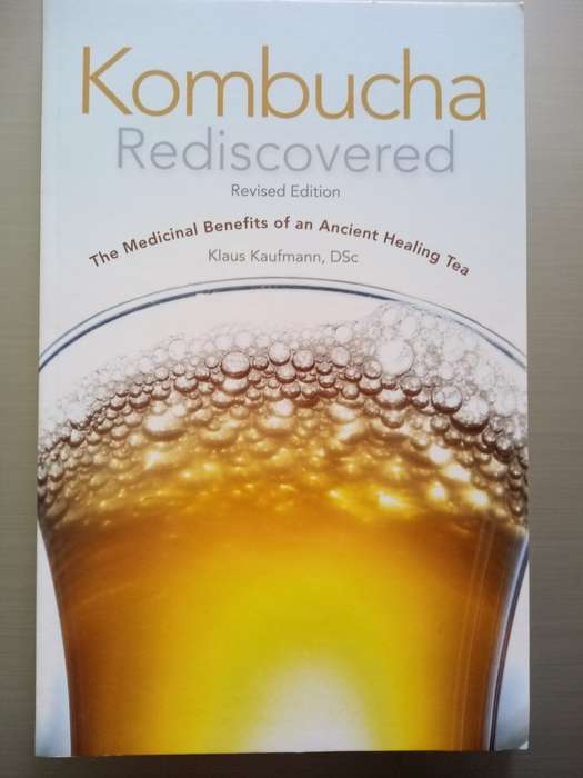Kombucha Rediscovered (Soft Cover) The Medicinal Benefits