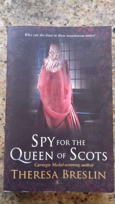 Spy for the Queen of Scots by Theresa Breslin