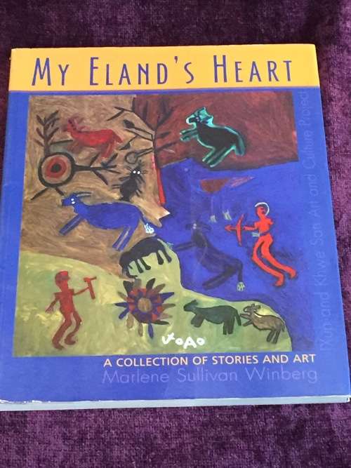 My Eland`s Heart:  A Collection of Stories and Art by Marlene Sullivan Winberg