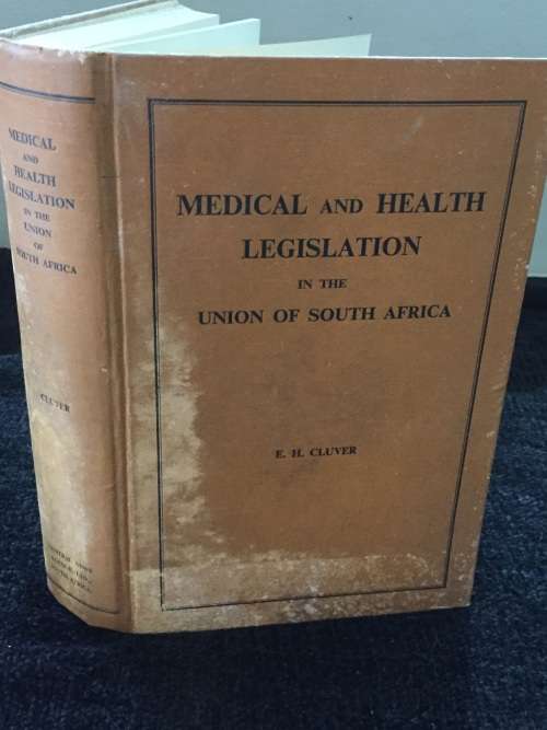 Medical and Health Legislation in the Union of South Africa by EH Cluver 1949