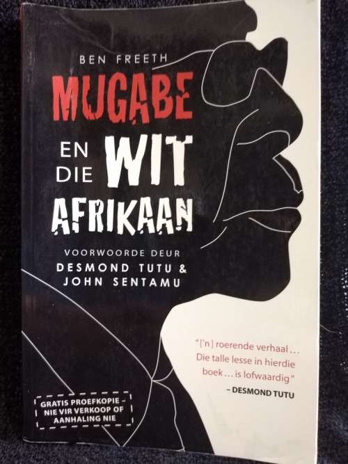 Mugabe en die Wit Afrikaan by Ben Freeth