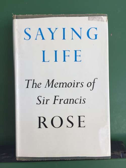 Saying Life: the Memoirs Of Sir Francis Rose