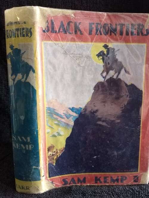 Black Frontiers by Sam Kemp | Pioneer Adventures with Cecil Rhodes` Mounted Police in Africa