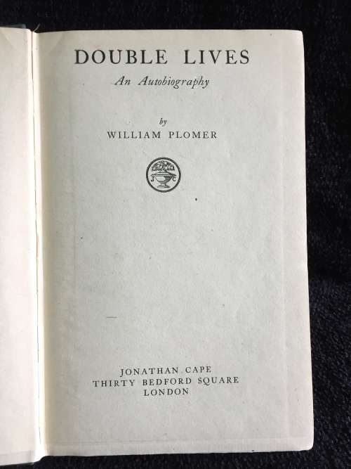 Double Lives: An Autobiography by William Plomer 1944