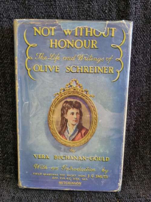 Not Without Honour: The Life and Writings of Olive Schreiner by Vera Buchanan-Gould