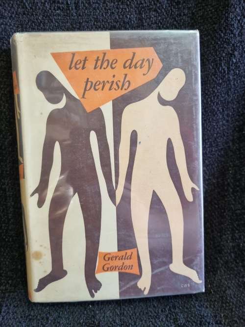 Let the Day Perish by Gerald Gordon | First Edition, 1952