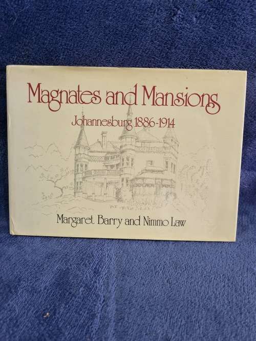 Magnates and Mansions by Margaret Barry and Nimmo Law | Johannesburg 1886-1914