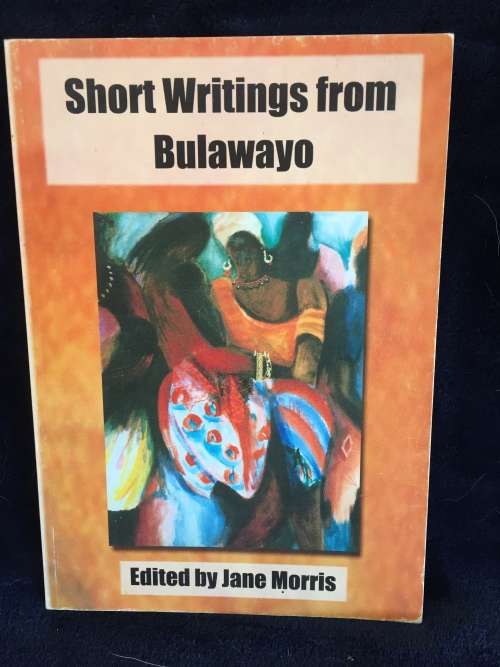 Short Writings from Bulawayo ~ Edited by Jane Morris| Rhodesiana