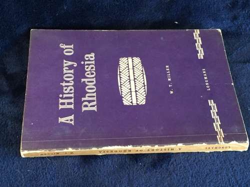 A History of Rhodesia by WT Miller | Rhodesiana