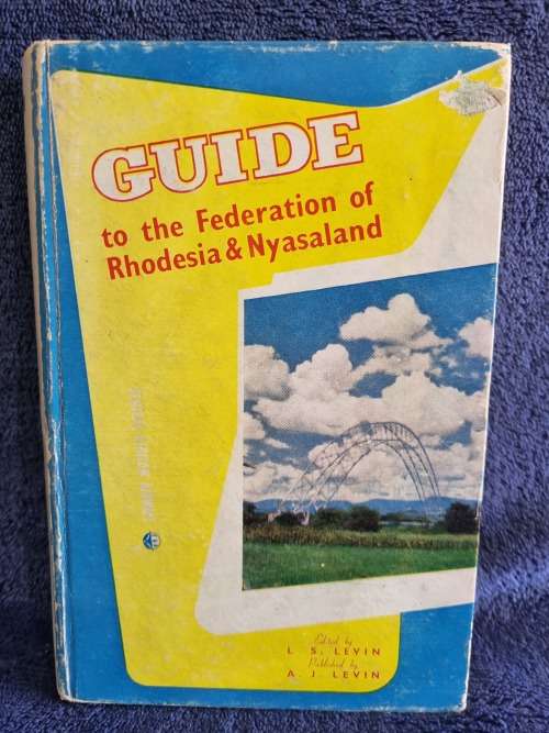 Guide to the Federation of Rhodesia and Nyasland by L S Levin and A J Levin