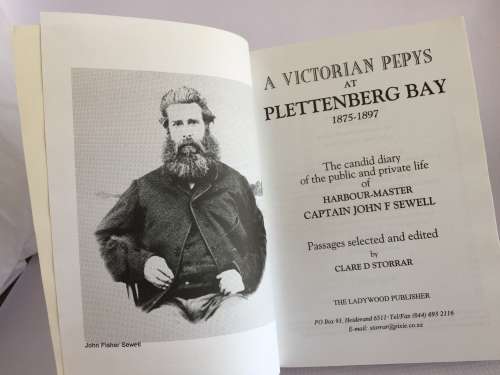 A Victorian Pepys at Plettenberg Bay by Harbour-Master Captain John F Sewell and Clare D Storrar