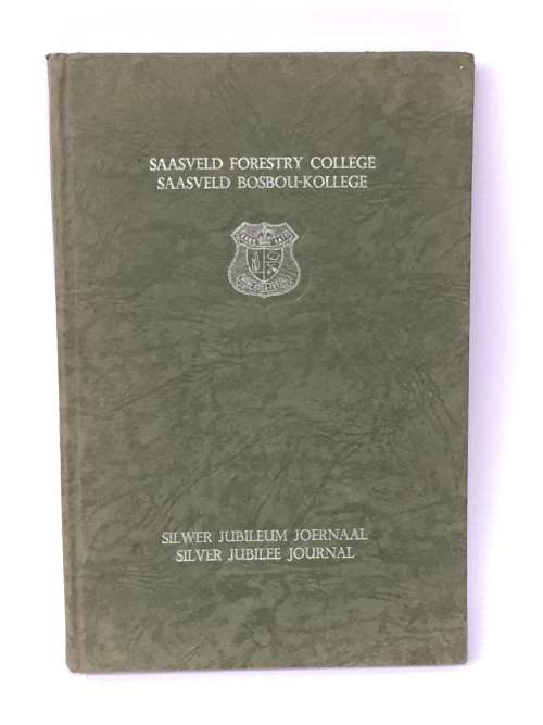Saasveld Forestry College / Saasveld Bosbou-Kollege | Silver Jubilee Journal 1932-1957