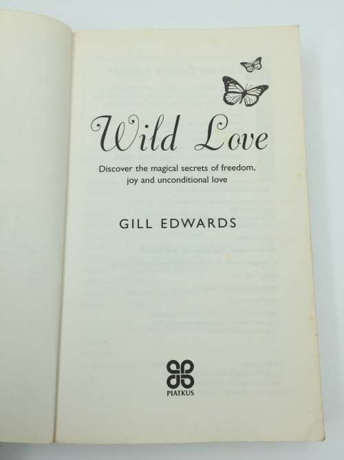 Wild Love by Gill Edwards | Discover the Magical Secrets of Freedom, Joy and Unconditional Love