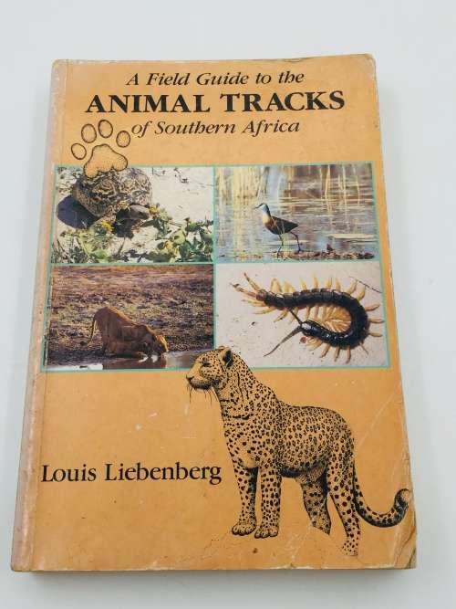 A Field Guide to the Animal Tracks of Southern Africa ~ Louis Liebenberg | Scarce