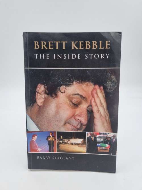 Brett Kebble the Inside Story - Barry Sergeant