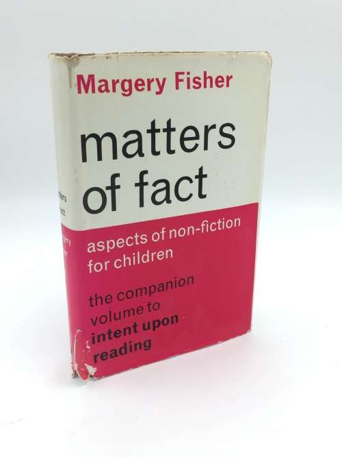 Matters of Fact - Aspects of Non-Fiction For Children by Margery Fisher