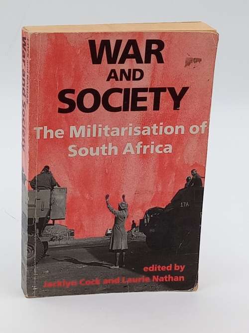 War and Society. The Militarisation of South Africa - Jaclyn Cock and Laurie Nathan | 1st Edition