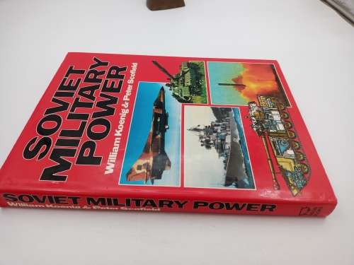 Soviet Military Power  William Koenig ,  Peter Scofield