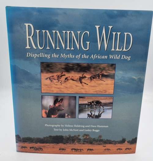 Running Wild - Helene Heldring and Dave Hamman | Dispelling the Myths of the Wild Dog