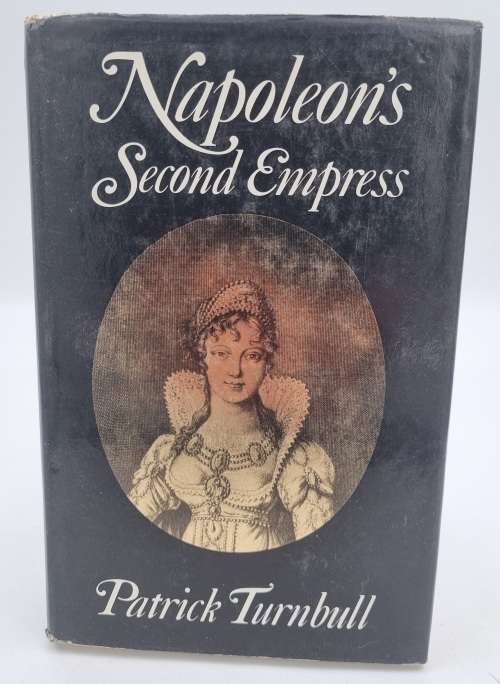 Napoleons Second Empress - Patrick Turnbull