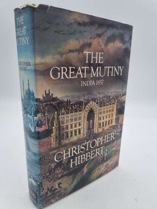 The Great Mutiny India 1857 - Christopher Hibbert