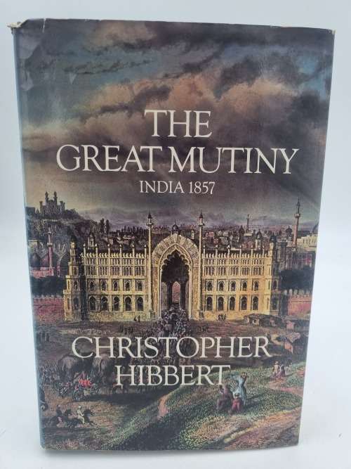 The Great Mutiny India 1857 - Christopher Hibbert