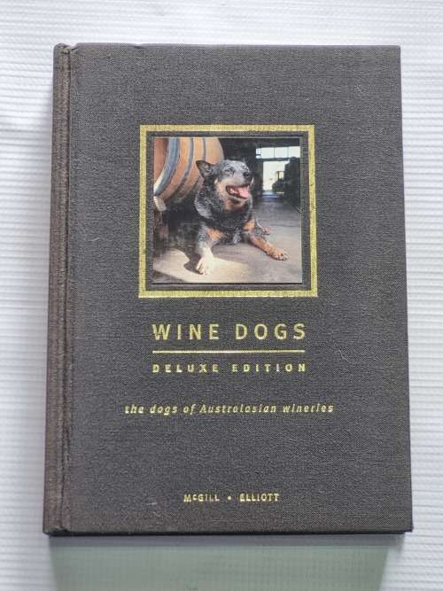Wine Dogs - McGill Elliott | Deluxe Edition | The Dogs of Australasian Wineries