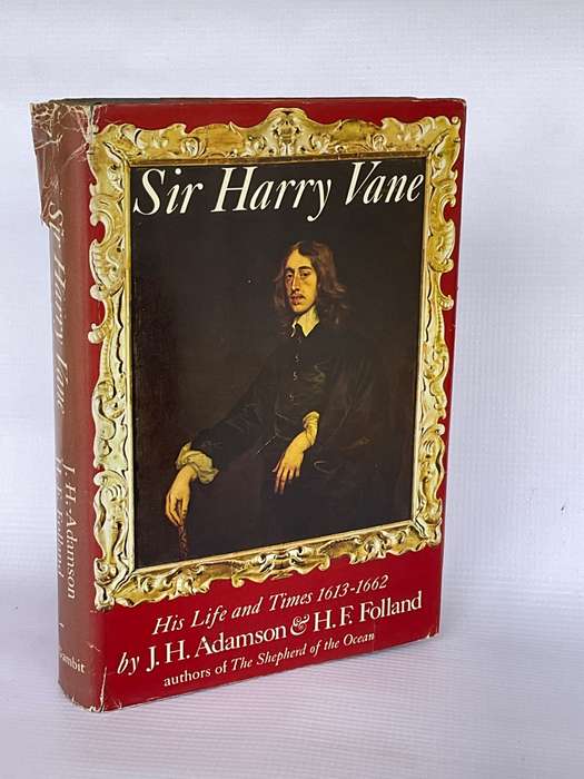 Sir Harry Vane: His life and times 1613-1662 - Jack H. Adamson