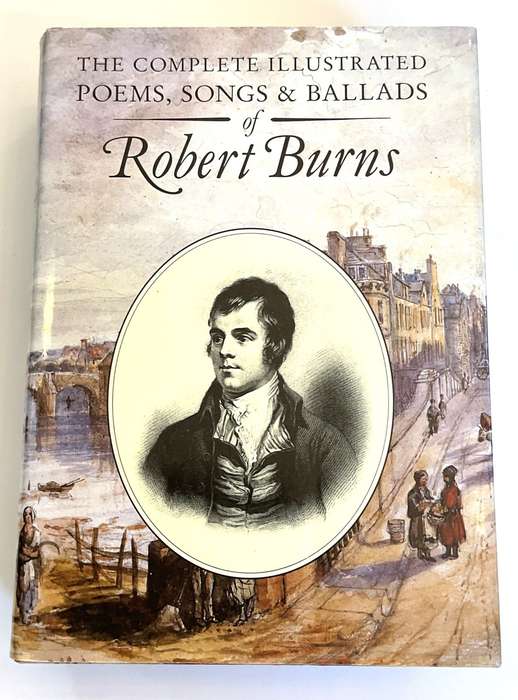 The Complete Illustrated Poems, Songs, and Ballads of Robert Burns