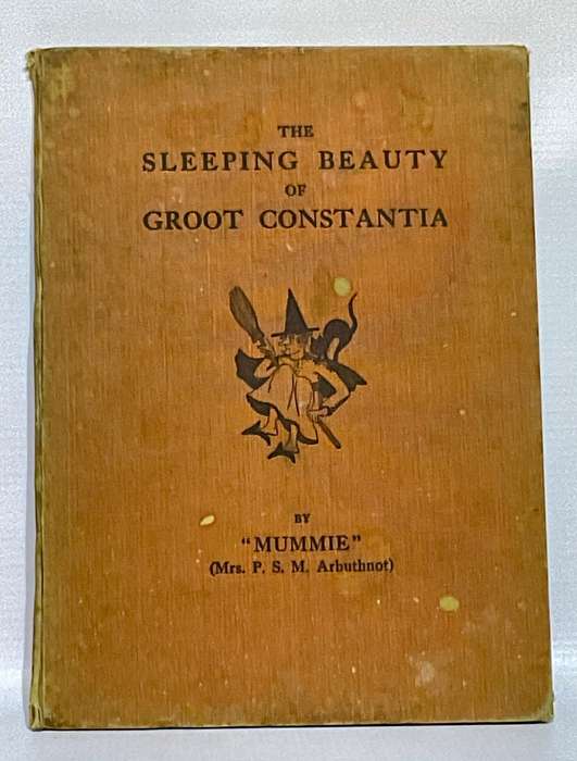 The Sleeping Beauty of Groot Constantia by Mummie - Mrs P S M Arbuthnot | Signed by relative