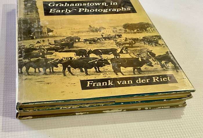 Grahamstown in Early Photographs & Grahamstown From Cottage to Villa