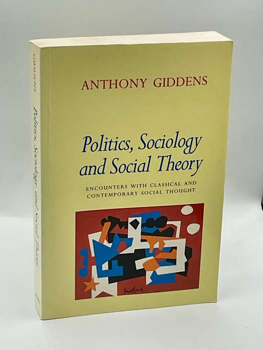 Politics, Sociology and Social Theory ~ Anthony Giddens