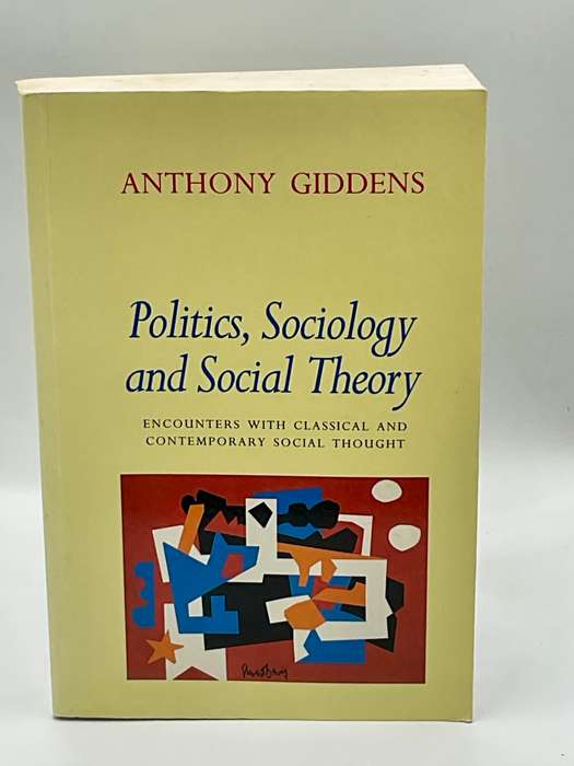 Politics, Sociology and Social Theory ~ Anthony Giddens